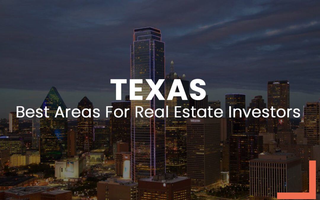 Texas: Best Areas For Real Estate Investors
